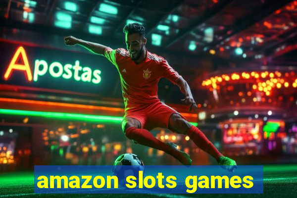 amazon slots games